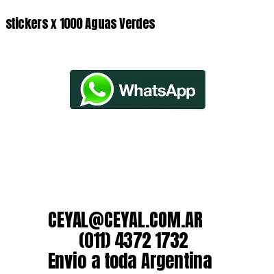 stickers x 1000 Aguas Verdes