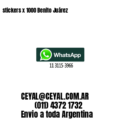 stickers x 1000 Benito Juárez