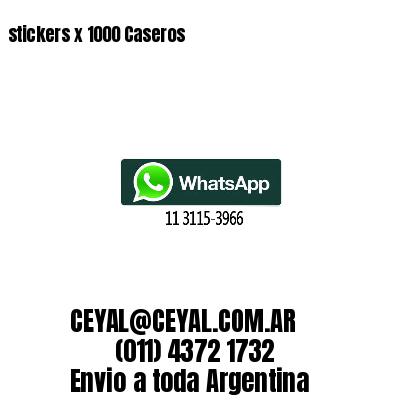 stickers x 1000 Caseros