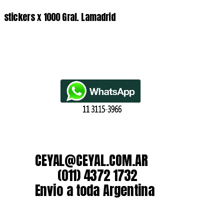 stickers x 1000 Gral. Lamadrid