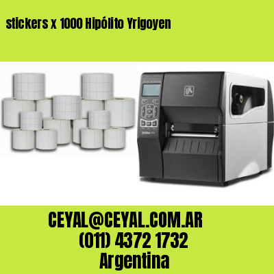 stickers x 1000 Hipólito Yrigoyen