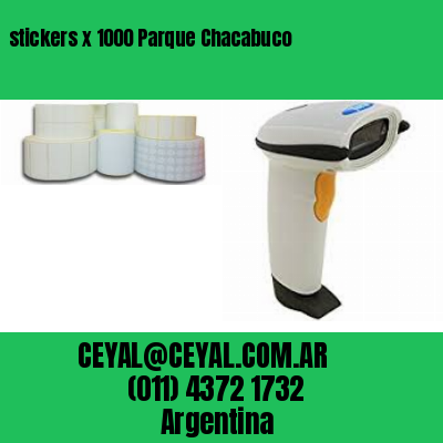 stickers x 1000 Parque Chacabuco