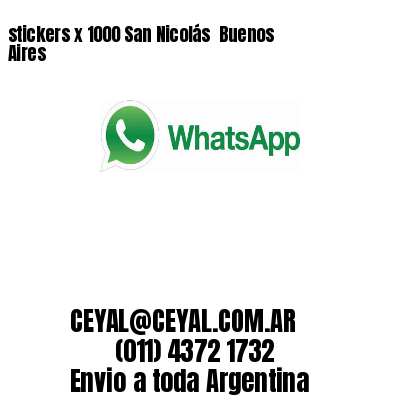 stickers x 1000 San Nicolás  Buenos Aires