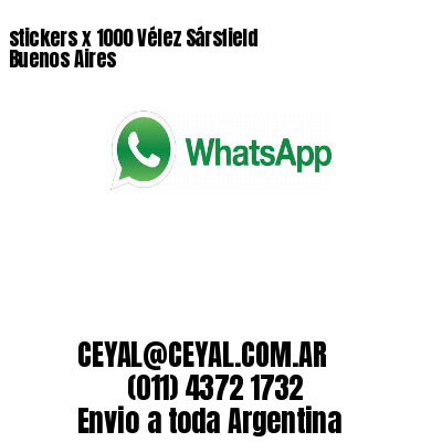 stickers x 1000 Vélez Sársfield  Buenos Aires