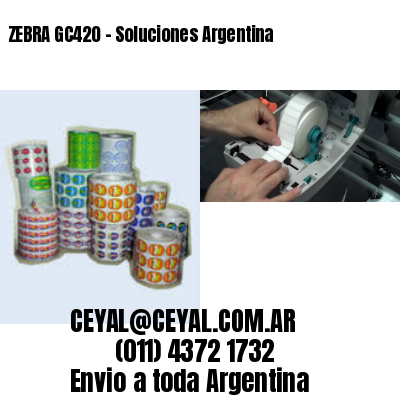 ZEBRA GC420 – Soluciones Argentina