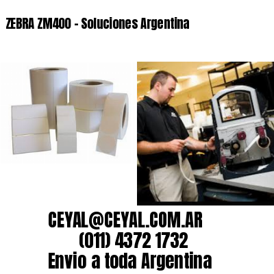 ZEBRA ZM400 – Soluciones Argentina