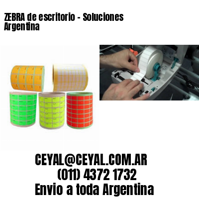 ZEBRA de escritorio – Soluciones Argentina