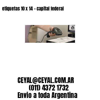 etiquetas 10 x 14 – capital federal