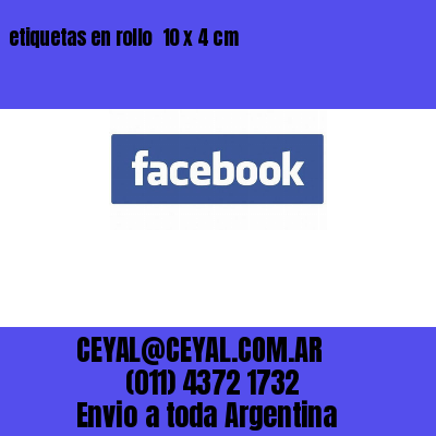 etiquetas en rollo  10 x 4 cm