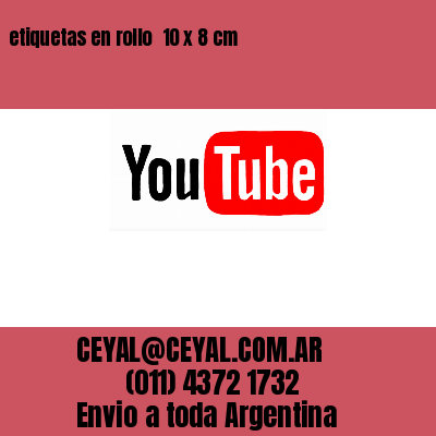 etiquetas en rollo  10 x 8 cm