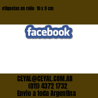 etiquetas en rollo  10 x 9 cm