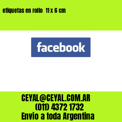 etiquetas en rollo  11 x 6 cm