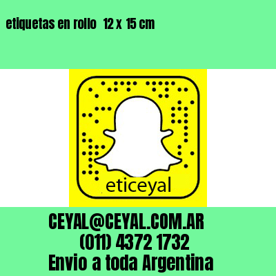 etiquetas en rollo  12 x 15 cm