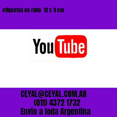etiquetas en rollo  12 x 9 cm