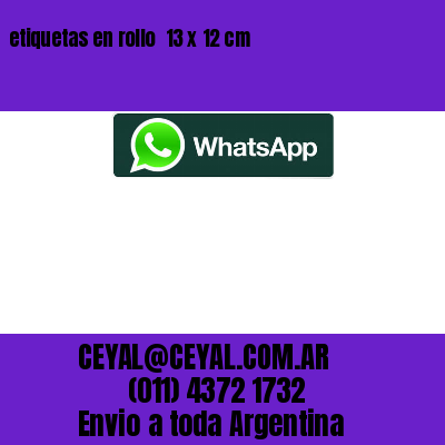 etiquetas en rollo  13 x 12 cm