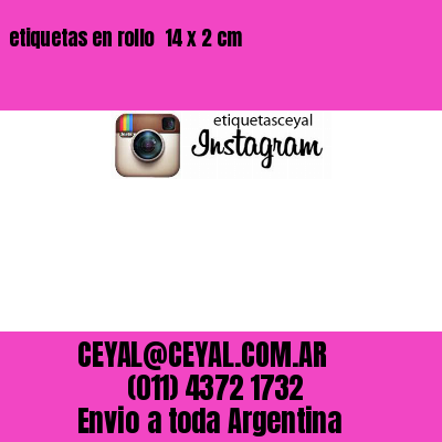 etiquetas en rollo  14 x 2 cm