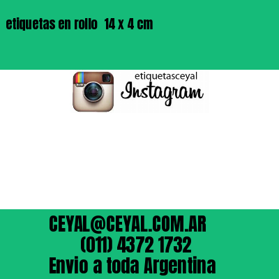 etiquetas en rollo  14 x 4 cm