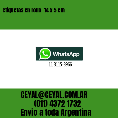 etiquetas en rollo  14 x 5 cm
