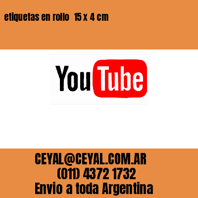 etiquetas en rollo  15 x 4 cm