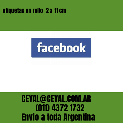 etiquetas en rollo  2 x 11 cm