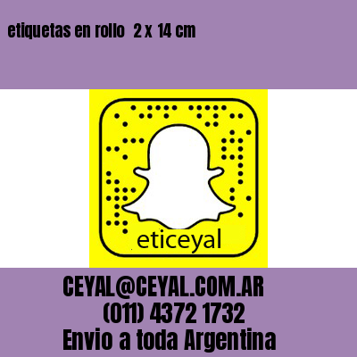 etiquetas en rollo  2 x 14 cm