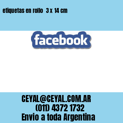 etiquetas en rollo  3 x 14 cm