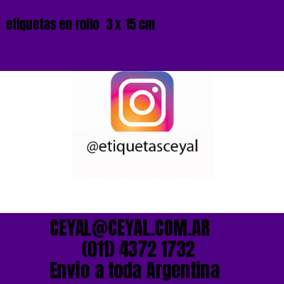 etiquetas en rollo  3 x 15 cm