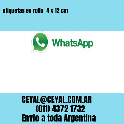 etiquetas en rollo  4 x 12 cm