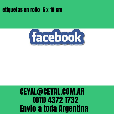 etiquetas en rollo  5 x 10 cm