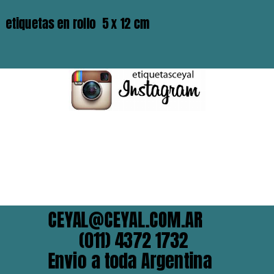 etiquetas en rollo  5 x 12 cm