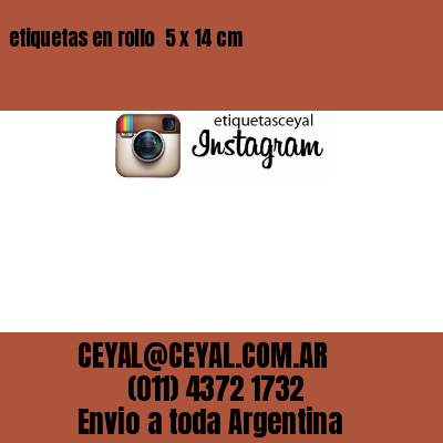 etiquetas en rollo  5 x 14 cm