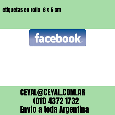 etiquetas en rollo  6 x 5 cm