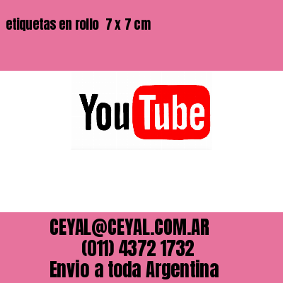 etiquetas en rollo  7 x 7 cm
