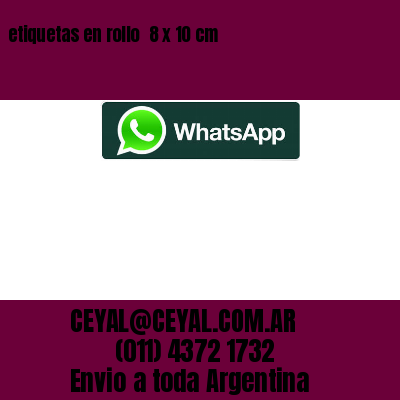 etiquetas en rollo  8 x 10 cm