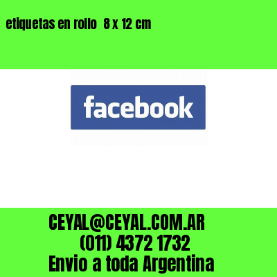 etiquetas en rollo  8 x 12 cm