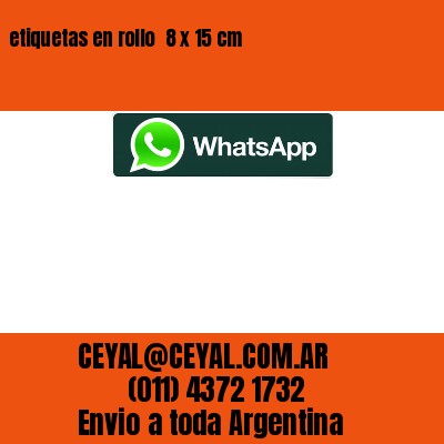 etiquetas en rollo  8 x 15 cm