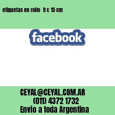 etiquetas en rollo  9 x 15 cm