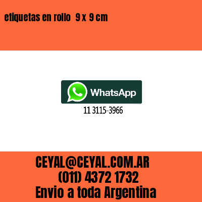 etiquetas en rollo  9 x 9 cm