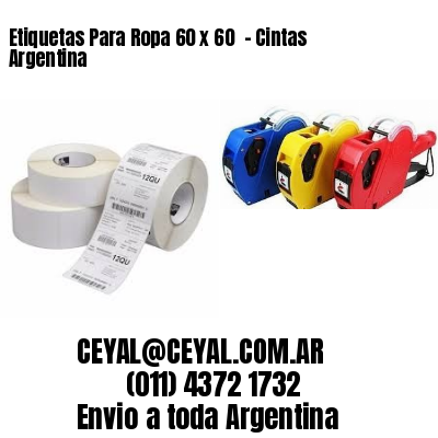 Etiquetas Para Ropa 60 x 60  – Cintas Argentina