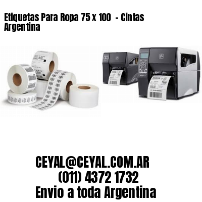 Etiquetas Para Ropa 75 x 100  – Cintas Argentina