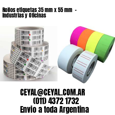 Rollos etiquetas 35 mm x 55 mm  – Industrias y Oficinas
