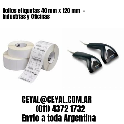 Rollos etiquetas 40 mm x 120 mm  – Industrias y Oficinas