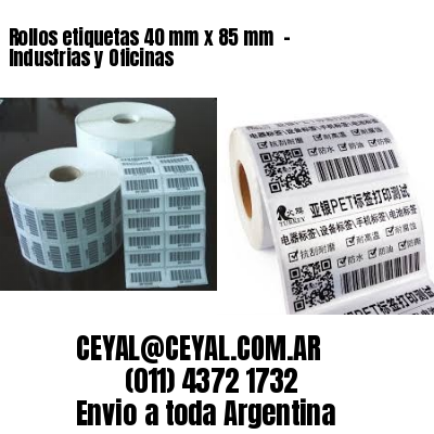 Rollos etiquetas 40 mm x 85 mm  – Industrias y Oficinas