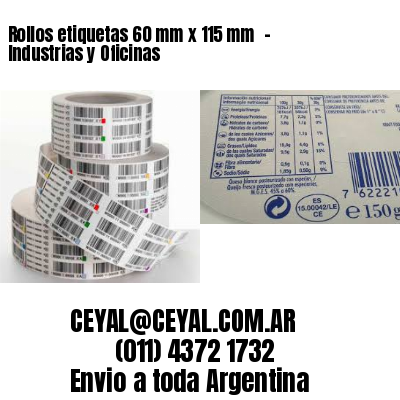 Rollos etiquetas 60 mm x 115 mm  – Industrias y Oficinas