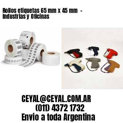 Rollos etiquetas 65 mm x 45 mm  – Industrias y Oficinas