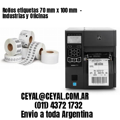 Rollos etiquetas 70 mm x 100 mm  – Industrias y Oficinas