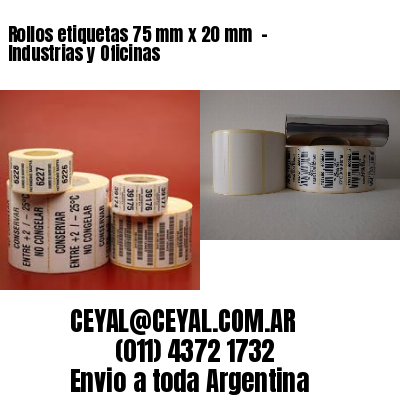 Rollos etiquetas 75 mm x 20 mm  – Industrias y Oficinas