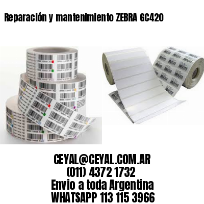 Reparación y mantenimiento ZEBRA GC420