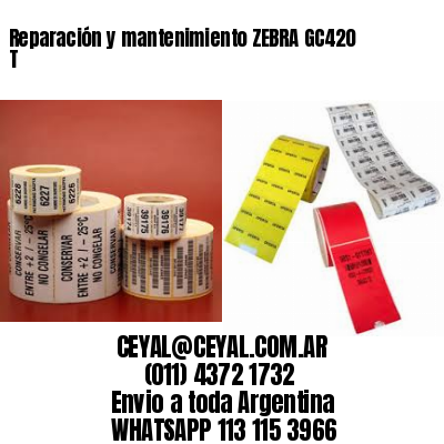Reparación y mantenimiento ZEBRA GC420 T