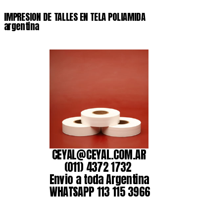 IMPRESION DE TALLES EN TELA POLIAMIDA argentina